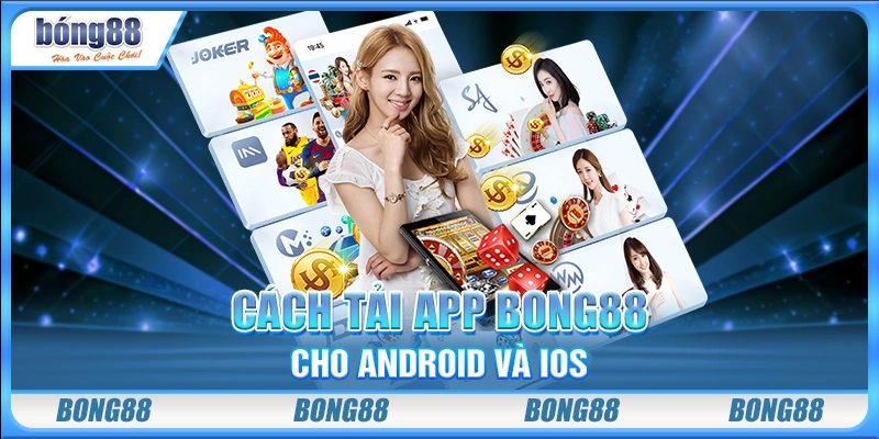 Cách tải app Bong 88 cho Android và iOS