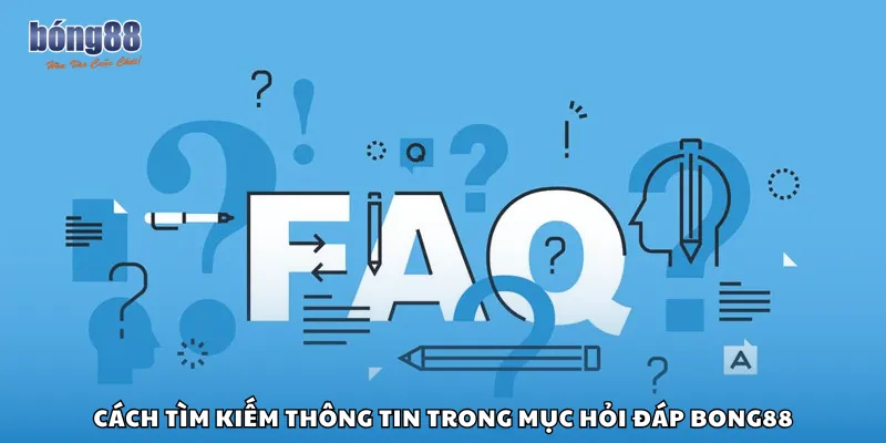 Cách tìm kiếm thông tin trong mục hỏi đáp Bong88