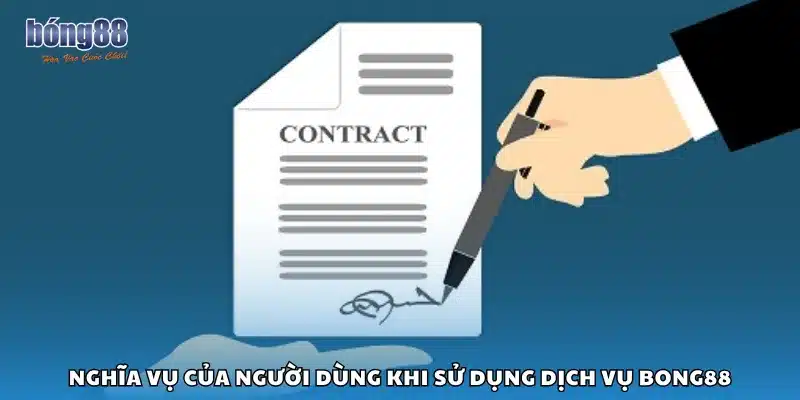 Nghĩa vụ của người dùng khi sử dụng dịch vụ Bong88